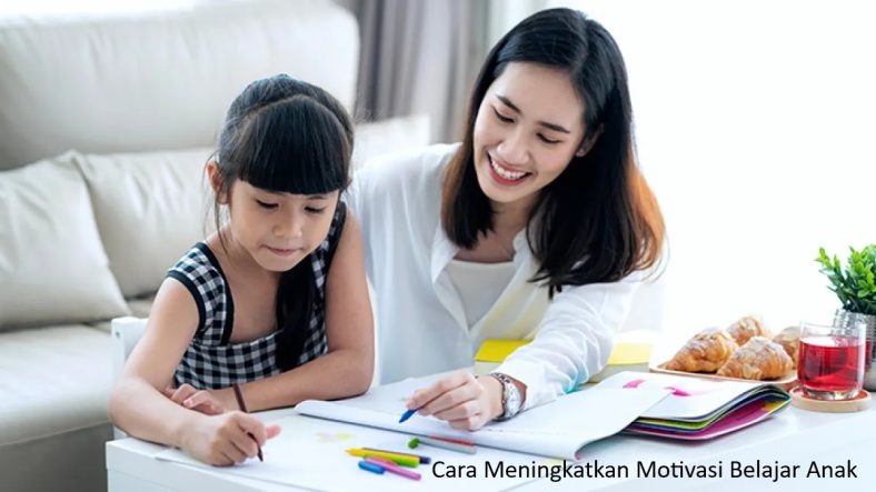 Cara Meningkatkan Motivasi Belajar Anak