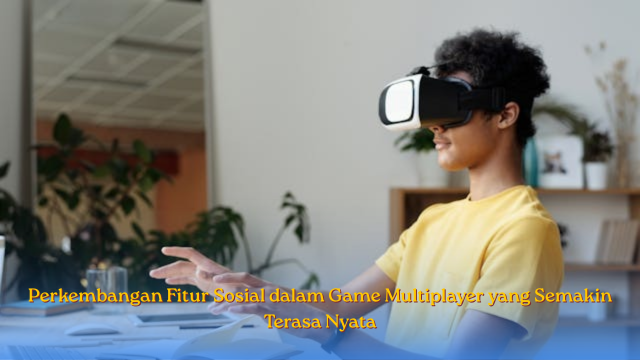 Perkembangan Fitur Sosial